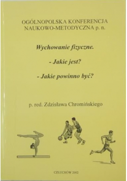 Ogólnopolska konferencja naukowo-medyczna p. n. ,,Wychowanie fizyczne. Jakie jest? Jakie powinno być?"
