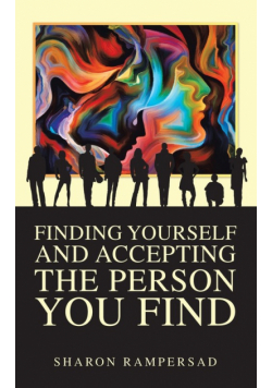 Finding Yourself and Accepting the Person You Find