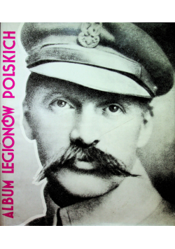 Album Legionów Polskich reprint z 1933 roku