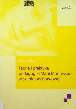 Teoria i praktyka pedagogiki Marii Montessori w szkole podstawowej