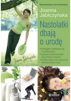 Nastolatki dbają o urodę