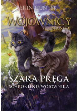 Wojownicy. Manga (#6). Szara Pręga. Schronienie Wojownika