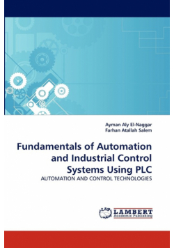 Fundamentals of Automation and Industrial Control Systems Using PLC