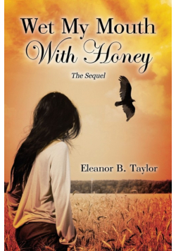 Wet My Mouth with Honey, the Sequel
