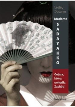 Madame Sadayakko Gejsza która uwiodła Zachód