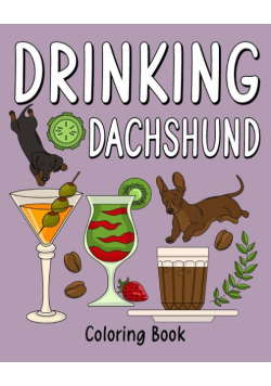 Drinking Dachshund Coloring Book