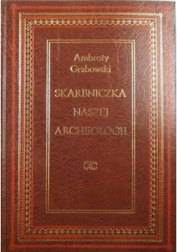 Skarbniczka naszej archeologii reprint z 1854 r