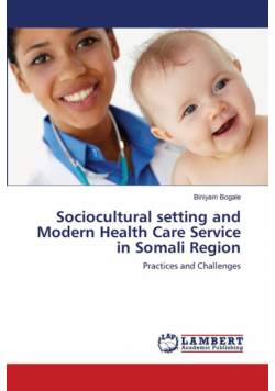 Sociocultural setting and Modern Health Care Service in Somali Region
