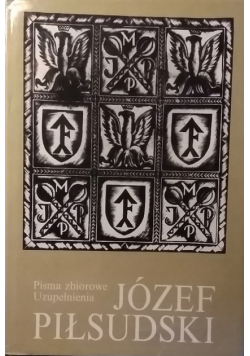 Piłsudski Pisma zbiorowe uzupełnienia Tom 1