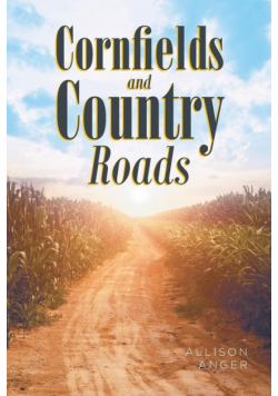 Cornfields And Country Roads
