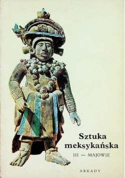 Sztuka meksykańska III Majowie
