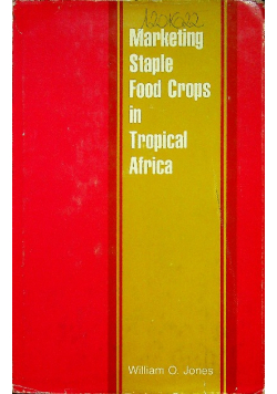 Marketing Staple Food Crops in Tropical Africa