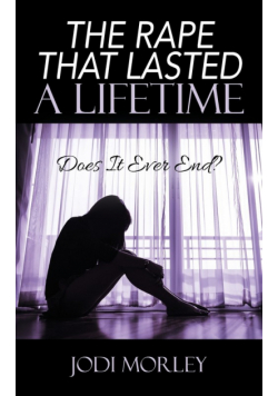 The Rape That Lasted a Lifetime