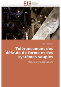 Tolérancement des défauts de forme et des systèmes souples