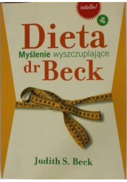 Dieta dr  Beck Myślenie wyszczuplające