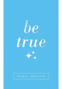 Be True