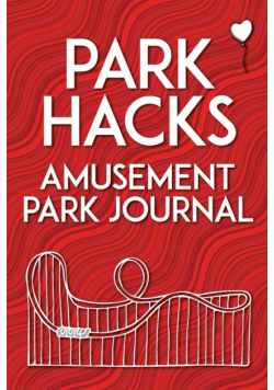 Park Hacks Amusement Park Journal