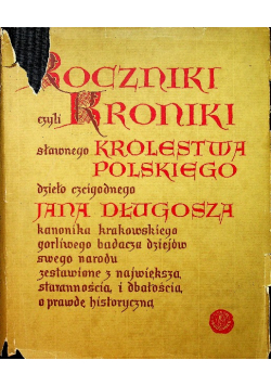 Roczniki czyli Kroniki sławnego Królestwa Polskiego Księga 1 - 2