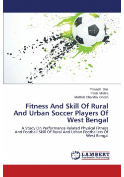 Fitness And Skill Of Rural And Urban Soccer Players Of West Bengal