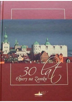 30 lat Opery na Zamku