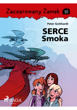Zaczarowany Zamek. Zaczarowany Zamek 10 - Serce Smoka (#10)