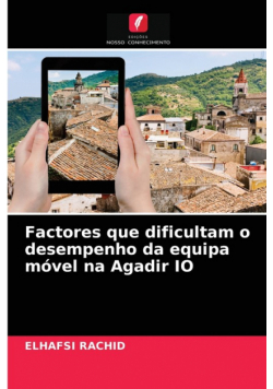 Factores que dificultam o desempenho da equipa móvel na Agadir IO