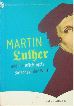 Martin Luther und die machtigste Botschaft