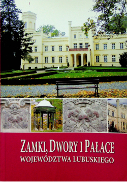 Zamki dwory i pałace województwa lubuskiego