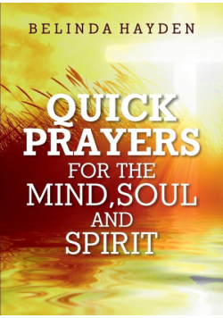 Quick Prayers For The Mind, Soul and Spirit