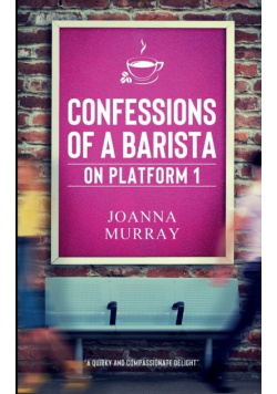 Confessions of a Barista on Platform 1