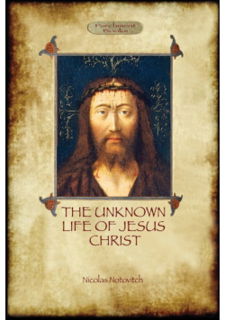 The Unknown Life of Jesus