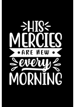 His Mercies Are New Every Morning