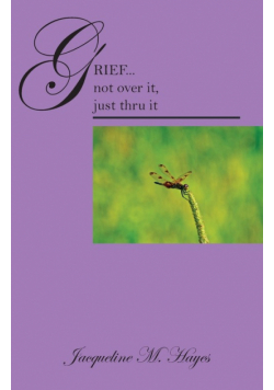 Grief...Not Over It, Just Thru It