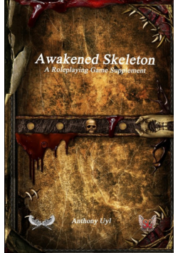 Awakened Skeleton A Roleplaying Game Supplement