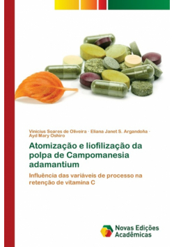 Atomização e liofilização da polpa de Campomanesia adamantium
