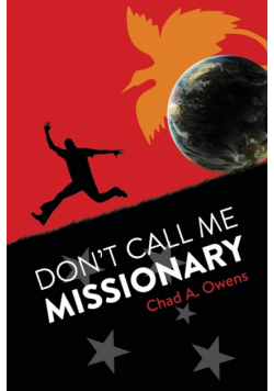 Don't Call Me Missionary