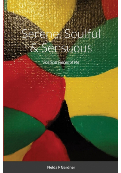 Serene, Soulful & Sensuous