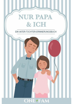 Nur Papa & Ich - Ein Vater-Tochter Erinneringsbuch
