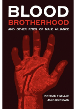 Blood-Brotherhood and Other Rites of Male Alliance