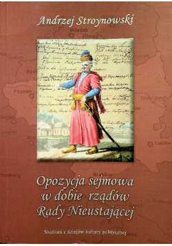 Opozycja sejmowa w dobie rządów Rady Nieustającej