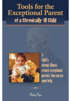 Tools for the Exceptional Parent of a Chronically-Ill Child