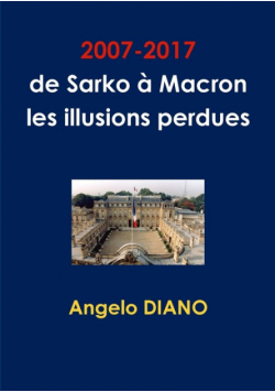 2007-2017, de Sarko à Macron, les illusions perdues