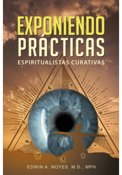 Exponiendo Prácticas  Espiritualistas Curativas