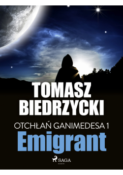 Otchłań Ganimedesa. Otchłań Ganimedesa 1: Emigrant (#1)