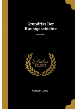 Grundriss Der Kunstgeschichte; Volume 3