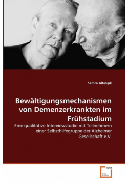 Bewältigungsmechanismen von Demenzerkrankten im Frühstadium