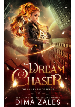 Dream Chaser (Bailey Spade Book 3)
