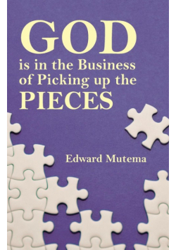 God is in the Business of Picking up the Pieces