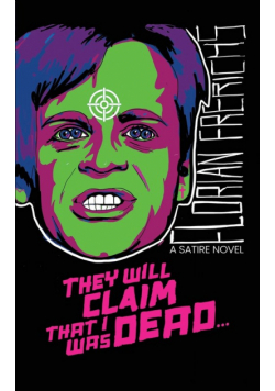 They Will Claim That I Was Dead...