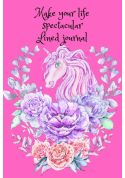 Make your life spectacular. Lined journal